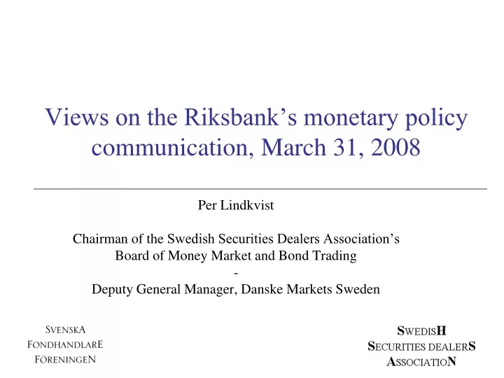 views on the riksbank s monetary policy communication march 31 2008