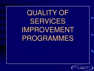 QUALITY OF SERVICES IMPROVEMENT  PROGRAMMES