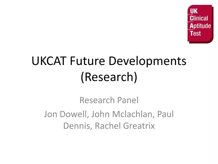 ukcat future developments research