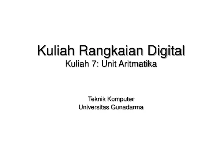 kuliah rangkaian digital kuliah 7 unit aritmatika