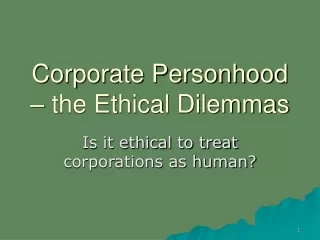 Corporate Personhood – the Ethical Dilemmas