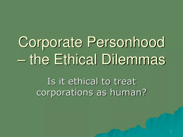 corporate personhood the ethical dilemmas