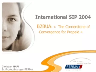International SIP 2004 B2BUA : «   The Cornerstone of Convergence for Prepaid  »