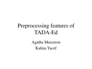 Preprocessing features of  TADA-Ed