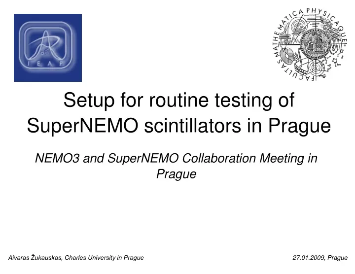 setup for routine testing of supernemo scintillators in prague