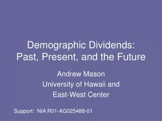 Demographic Dividends:  Past, Present, and the Future