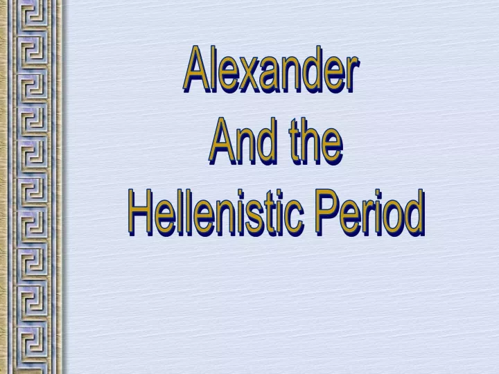 alexander and the hellenistic period