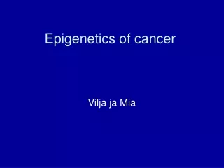 Epigenetics of cancer