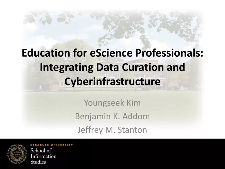 education for escience professionals integrating data curation and cyberinfrastructure