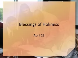 Blessings of Holiness