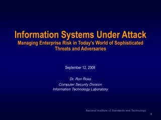 September 12, 2006 Dr. Ron Ross Computer Security Division Information Technology Laboratory
