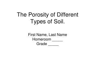 The Porosity of Different Types of Soil.