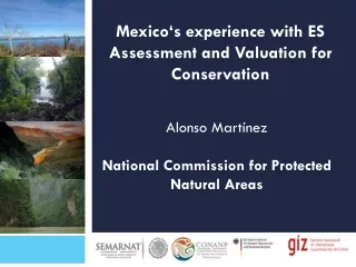 Mexico‘s experience with ES Assessment and Valuation for Conservation