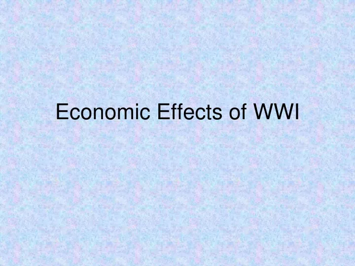 economic effects of wwi