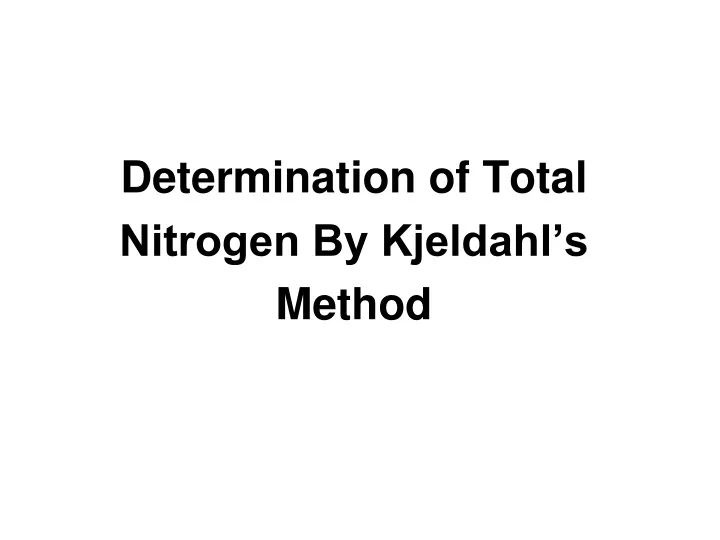 determination of total nitrogen by kjeldahl s method