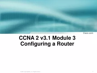 CCNA 2 v3.1 Module 3  Configuring  a Router