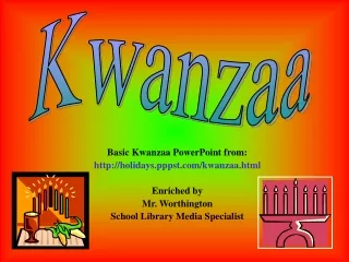 Basic Kwanzaa PowerPoint from: holidays.pppst/kwanzaa.html Enriched by Mr. Worthington