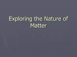 Exploring the Nature of Matter