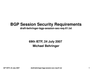 BGP Session Security Requirements  draft-behringer-bgp-session-sec-req-01.txt