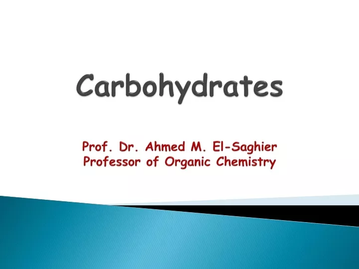 carbohydrates prof dr ahmed m el saghier professor of organic chemistry