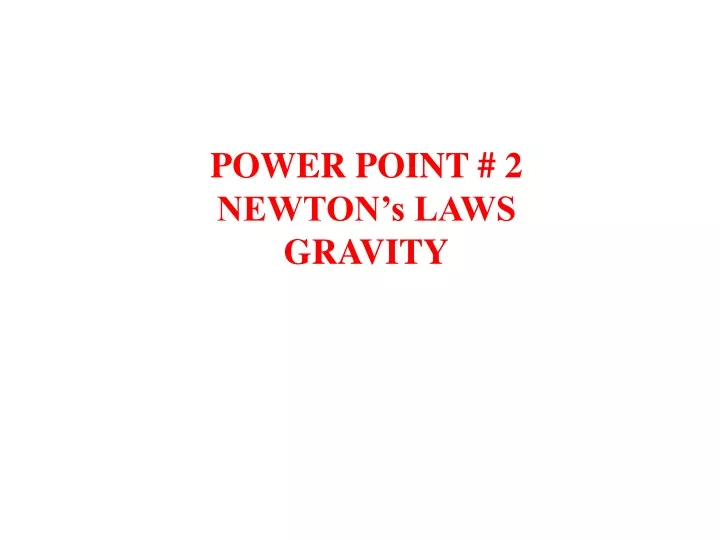 power point 2 newton s laws gravity