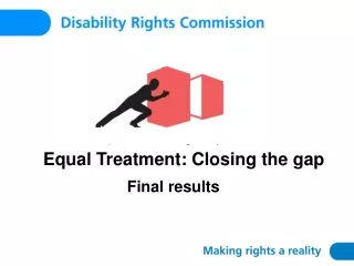 Equal Treatment: Closing the gap