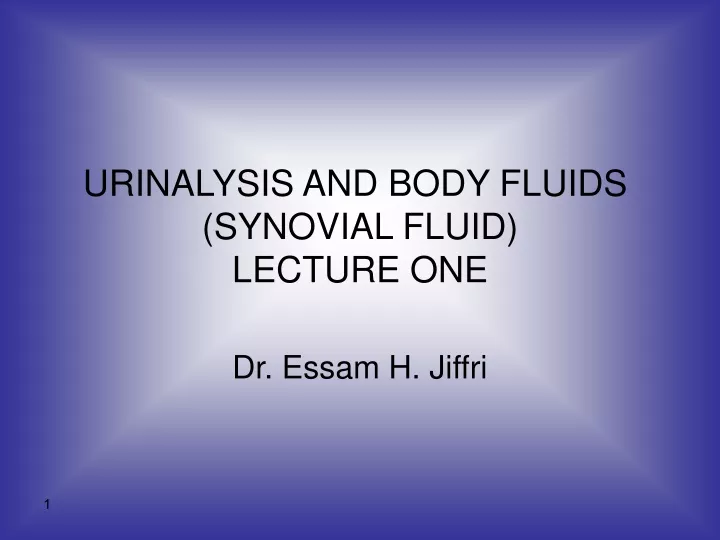 urinalysis and body fluids synovial fluid lecture one