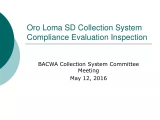 Oro Loma SD Collection System Compliance Evaluation Inspection