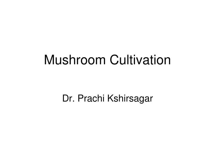 mushroom cultivation