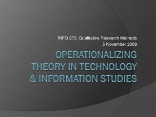 Operationalizing Theory in Technology &amp; Information STudies