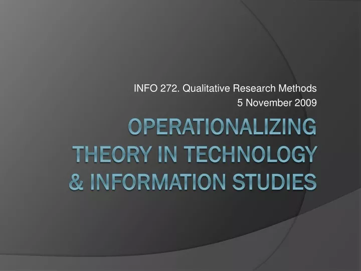 info 272 qualitative research methods 5 november 2009