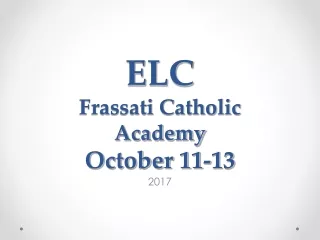ELC  Frassati Catholic Academy October 11-13