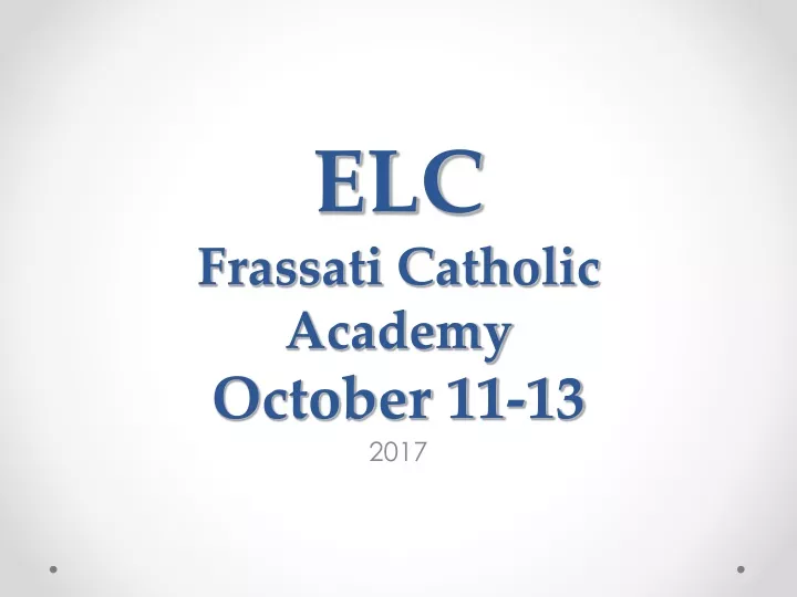 elc frassati catholic academy october 11 13
