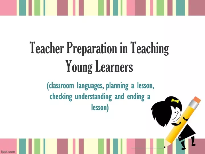teacher preparation in teaching young learners