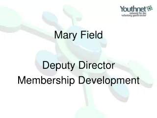 Mary Field Deputy Director Membership Development