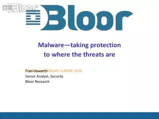 Malware—taking protection to where the threats are