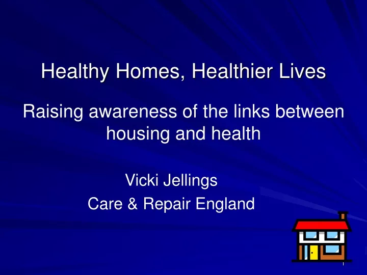 healthy homes healthier lives raising awareness of the links between housing and health