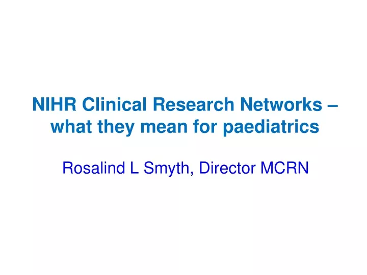 nihr clinical research networks what they mean for paediatrics