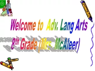 Welcome to  Adv. Lang Arts 8 th  Grade (Mrs.  McAleer )
