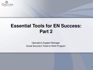 Essential Tools  for EN Success:  Part 2