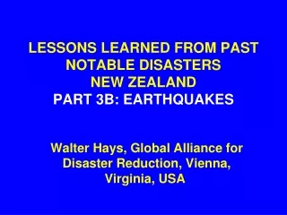 LESSONS LEARNED FROM PAST NOTABLE DISASTERS NEW ZEALAND PART 3B: EARTHQUAKES