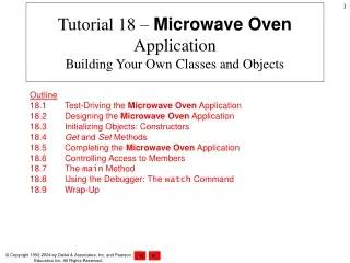 Tutorial 18 –  Microwave Oven  Application Building Your Own Classes and Objects