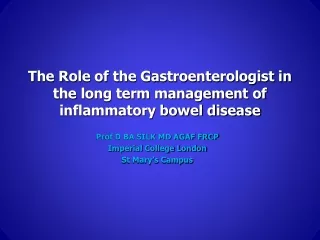 The Role of the Gastroenterologist in the long term management of inflammatory bowel disease