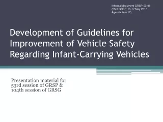 Development of Guidelines  for Improvement of Vehicle Safety Regarding Infant-Carrying  Vehicles