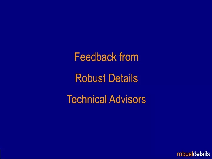 feedback from robust details technical advisors