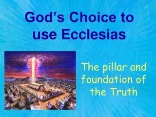 God’s Choice to use Ecclesias