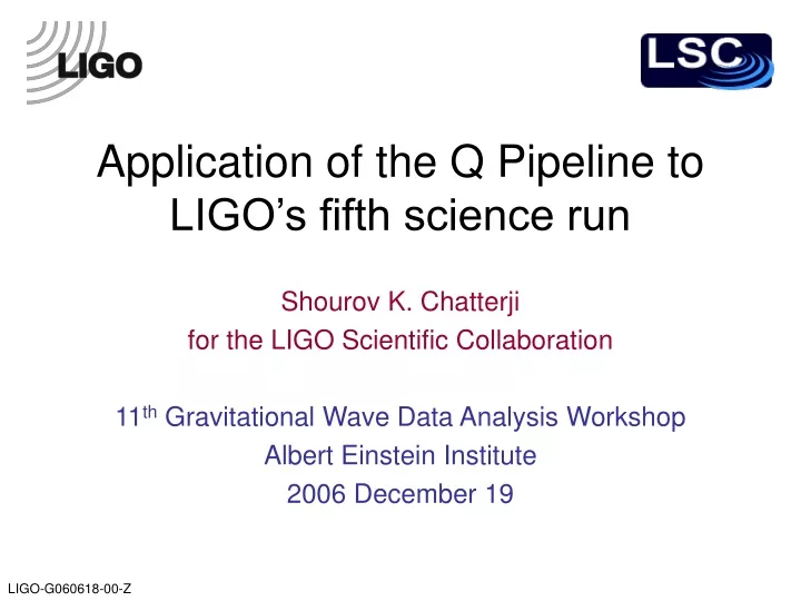 application of the q pipeline to ligo s fifth science run