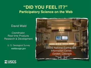 David Wald Coordinator , Real-time Products Research &amp; Development U. S. Geological Survey