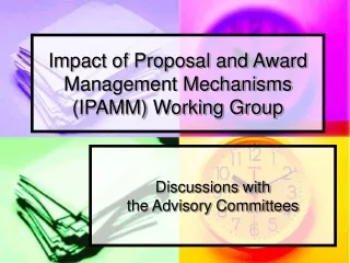 Impact of Proposal and Award Management Mechanisms (IPAMM) Working Group