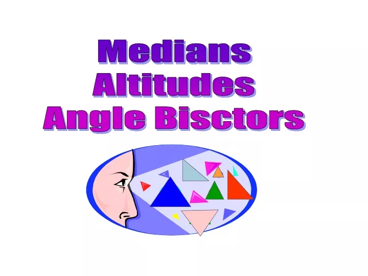 medians altitudes angle bisctors